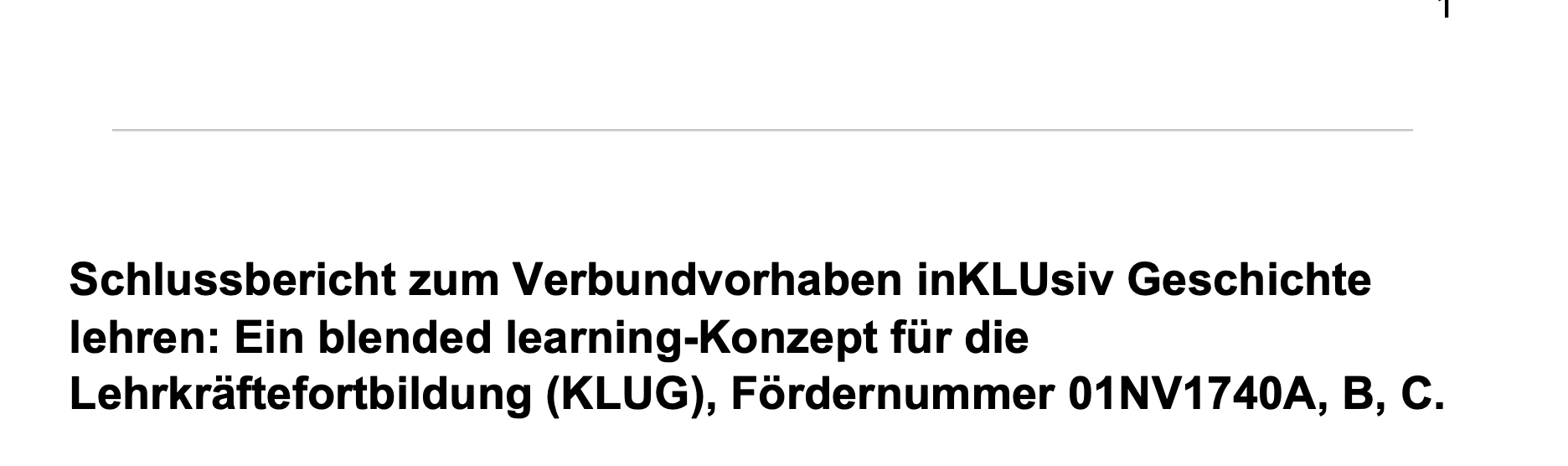 Titelseite des Abschlussberichts mit der Überschrift „Schlussbericht zum Verbundvorhaben inKLUsiv Geschichte lehren: Ein blended learning-Konzept für die Lehrkräftefortbildung (KLUG)"