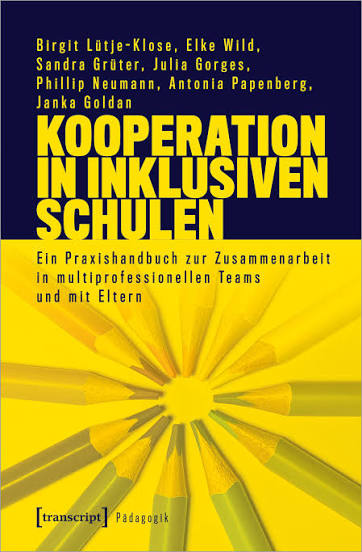 Das gelb-blaue Cover des Praxishandbuches "Kooperation in inklusiven Schulen. Darunter auf einem gelben Hintergrund ein Kreis aus Bundsttiften. In blauer Schrift steht unter dem Haupttitel der Untertitel "Ein Praxishandbuch zur Zusammenarbeit in multiprofesionellen Teams und mit Eltern"